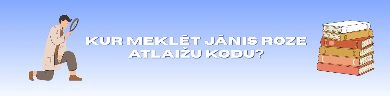 Kur meklēt Jānis Roze atlaižu kodu