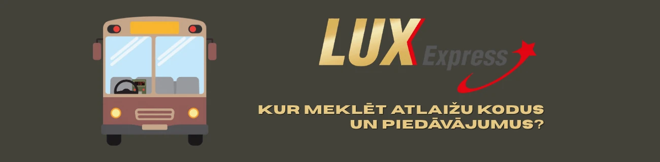 Kur meklēt Lux Express atlaižu kodus un piedāvājumus?