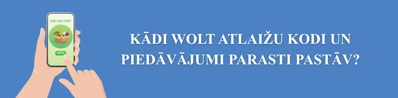 Kādi Wolt atlaižu kodi un piedāvājumi parasti pastāv?